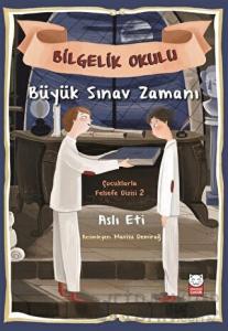 Büyük Sınav Zamanı - Bilgelik Okulu