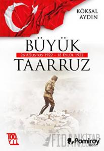 Büyük Taarruz: 26 Ağustos 1922 - 18 Eylül 1922