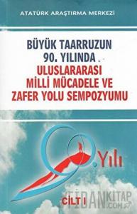 Büyük Taarruzun 90. Yılında Uluslararası Milli Mücadele ve Zafer Yolu Sempozyumu Cilt: 1