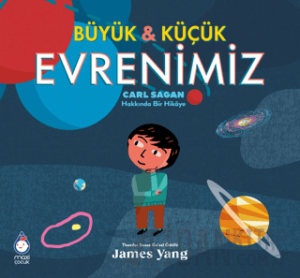 Büyük ve Küçük Evrenimiz: Carl Sagan Hakkında Bir Hikaye