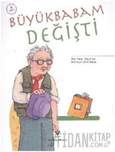 Büyükbabam Değişti