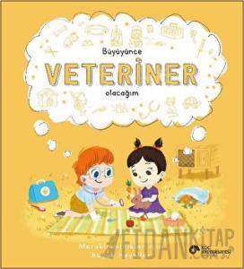 Büyüyünce Veteriner Olacağım