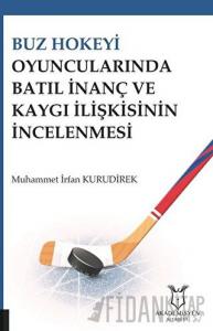 Buz Hokeyi Oyuncularında Batıl İnanç ve Kaygı İlişkisinin İncelenmesi
