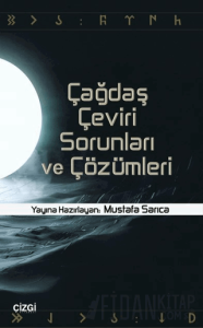 Çağdaş Çeviri Sorunları ve Çözümleri