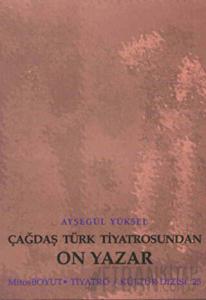 Çağdaş Türk Tiyatrosundan On Yazar