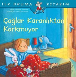 Çağlar Karanlıktan Korkmuyor - İlk Okuma Kitabım
