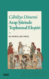 Cahiliye Dönemi Arap Şiirinde Toplumsal Eleştiri