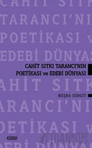Cahit Sıtkı Tarancı'nın Poetikası ve Edebi Dünyası