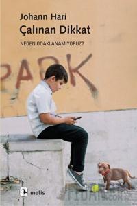 Çalınan Dikkat Neden Odaklanamıyoruz?