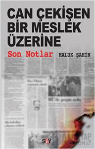 Can Çekişen Bir Meslek Üzerine Son Notlar