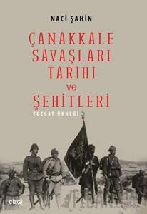 Çanakkale Savaşları Tarihi ve Şehitleri