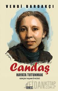 Candaş - Hayata Tutunmak