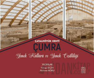 Çatalhöyük Kenti Çumra Mutfak Kültürü ve Yemek Çeşitliliği