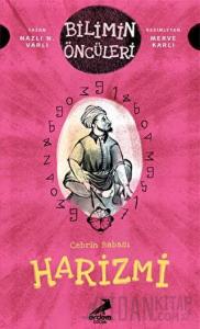 Cebrin Babası Harizmi - Bilimin Öncüleri