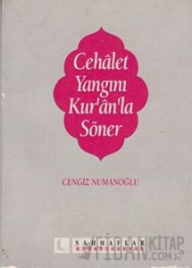 Cehalet Yangını Kur’an’la Söner