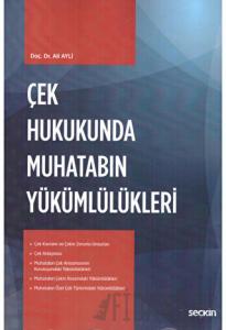 Çek Hukukunda Muhatabın Yükümlülükleri