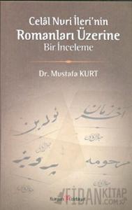 Celal Nuri İleri’nin Romanları Üzerine Bir İnceleme