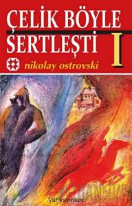 Çelik Böyle Sertleşti Cilt: 1