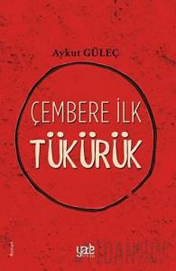 Çembere İlk Tükürük