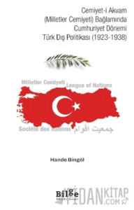 Cemiyet-i Akvam (Milletler Cemiyeti) Bağlamında Cumhuriyet Dönemi Türk Dış Politikası (1923-1938)