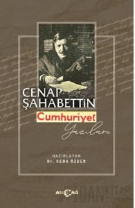 Cenap Şahabettin Cumhuriyet Yazıları