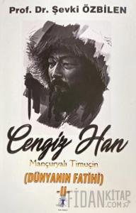 Cengiz Tan Mançuryalı Timuçin Dünyanın Fatihi - II