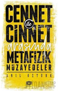 Cennet ile Cinnet Arasında Metafizik Müzayedeler