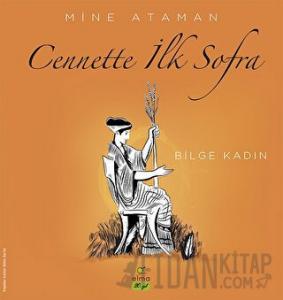 Cennette İlk Sofra - Bilge Kadın