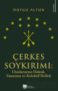 Çerkes Soykırımı: Uluslararası Hukuk, Tanınma ve Kolektif Bellek