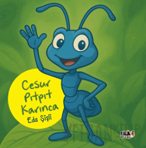 Cesur Pıt Pıt Karınca