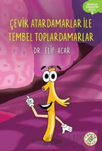 Çevik Atardamarlar İle Tembel Toplardamarlar - Organlar Konuşuyor Serisi 4