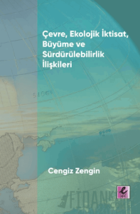 Çevre, Ekolojik İktisat, Büyüme ve Sürdürülebilirlik İlişkileri