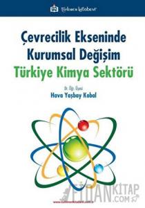 Çevrecilik Ekseninde Kurumsal Değişim Türkiye Kimya Sektörü