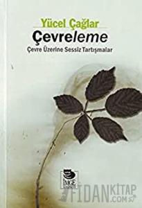 Çevreleme Çevre Üzerine Sessiz Tartışmalar