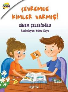 Çevremde Kimler Varmış!