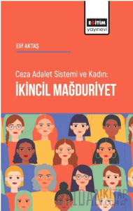 Ceza Adalet Sistemi ve Kadın İkincil Mağduriyet