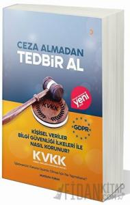 Ceza Almadan Tedbir Al Kişisel Veriler Bilgi Güvenliği İlkeleri ile Nasıl Korunur?