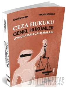 Ceza Hukuku Genel Hükümler Uygulamalı Çalışmaları