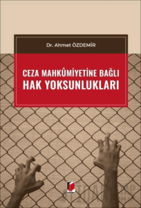 Ceza Mahkumiyetine Bağlı Hak Yoksunlukları