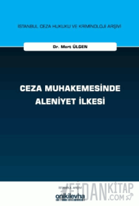 Ceza Muhakemesinde Aleniyet İlkesi