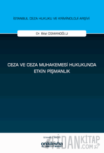 Ceza ve Ceza Muhakemesi Hukukunda Etkin Pişmanlık