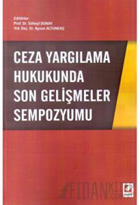 Ceza Yargılama Hukukunda Son Gelişmeler Sempozyumu