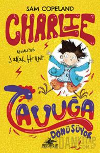 Charlie Tavuğa Dönüşüyor – Charlie Serisi 1
