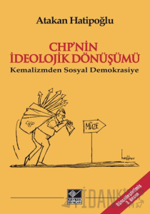 CHP’nin İdeolojik Dönüşümü - Kemalizmden Sosyal Demokrasiye