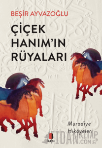Çiçek Hanım’ın Rüyaları