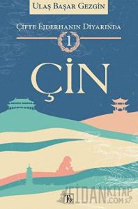 Çifte Ejderhanın Diyarında -1 : Çin