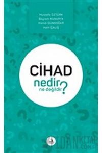 Cihad Nedir Ne Değildir?