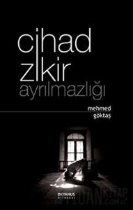 Cihad Zikir Ayrılmazlığı