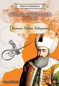 Cihana Hükmeden Sultan - Tarihte İz Bırakanlar