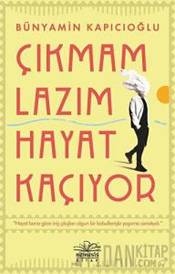 Çıkmam Lazım Hayat Kaçıyor